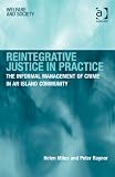 Reintegrative justice in practice : the informal management of crime in an island community
