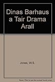 Dinas barhaus, + tair drama arall