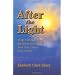 After the Light: What I Discovered on the Other Side of Life That Can Change Your World