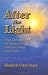 After the Light: What I Discovered on the Other Side of Life That Can Change Your World