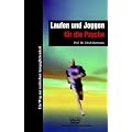 Laufen und Joggen f�r die Psyche: Ein Weg zur seelischen Ausgeglichenheit