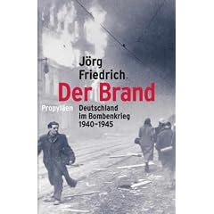 Der Brand: Deutschland im Bombenkrieg 1940-1945