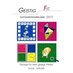 GEISTIG FIT Aufgabensammlung 2010: �bungen f�r mehr geistige Fitness