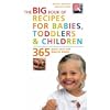Big Book of Recipes for Babies, Toddlers & Children