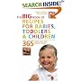 Big Book of Recipes for Babies, Toddlers & Children: 365 Quick, Easy and Healthy Dishes: From First Foods to Starting School (Big Book): From First Foods to Starting School (The Big Book Series)