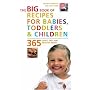 Big Book of Recipes for Babies, Toddlers & Children: 365 Quick, Easy and Healthy Dishes: From First Foods to Starting School (Big Book): From First Foods to Starting School (The Big Book Series)