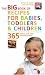 Books : Big Book of Recipes for Babies, Toddlers & Children: 365 Quick, Easy and Healthy Dishes: From First Foods to Starting School (Big Book): From First Foods to Starting School (The Big Book Series)