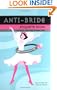 Anti-Bride Etiquette Guide: The Rules - And How to Bend Them