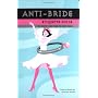 Anti-Bride Etiquette Guide: The Rules - And How to&hellip by Carolyn Gerin