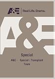 A&E -   Special : Transplant Team