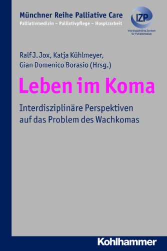 Produkt-Bild: Leben im Koma; Interdisziplin&auml;re Perspektiven auf das Problem des Wachkomas