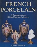 A catalogue of French porcelain in the British Museum