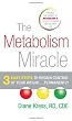 The Metabolism Miracle: 3 Easy Steps to Regain Control of Your Weight... Permanently