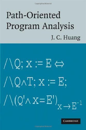 Path-Oriented Program Analysis by Huang, J. C. published by Cambridge University Press
