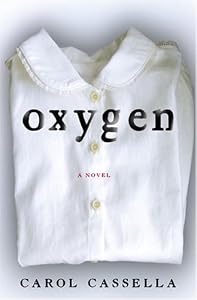 Cover of "Oxygen: A Novel"
