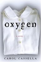 Oxygen: A Novel