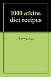 41jfLte8E2L. SL160  1000 atkins diet recipes