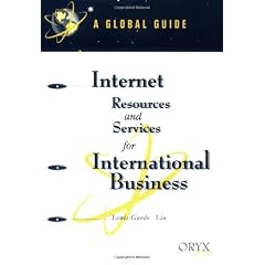 Internet Resources and Services for International Business: A Global Guide (Global Guides to Internet Business Resources)