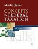 Concepts in Federal Taxation, 2007 Edition (with