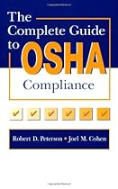 The Complete Guide to OSHA Compliance The Complete Guide to OSHA Compliance
