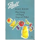 Ball Blue Book: Home Canning and Freezing Recipes and Methods; Edition 26 by Canning Books