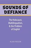 Sounds Of Defiance : The Holocaust, Multilingualism, And  The Problem Of English