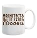 ARCHITECTS DO IT WITH MODELS Mug Coffee Cup 11 oz