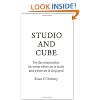 Studio and Cube: On The Relationship Between Where Art is Made and Where Art is Displayed (FORuM Project Publications)