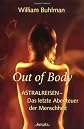 Out of Body. Astralreisen - Das letzte Abenteuer der Menschheit.