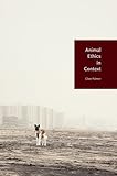 Animal ethics in context