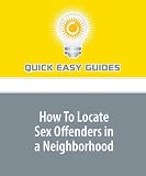 How To Locate Sex Offenders in a Neighborhood