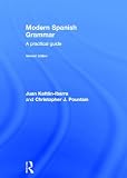 Modern Spanish Grammar: A Practical Guide (Routledge Grammars)