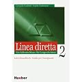 Linea diretta 2. Lehrwerk f�r den kommunikativen Unterricht: Linea diretta, Lehrerhandbuch: Guida per l'insegnante. Ein Italienischkurs f�r Fortgeschrittene