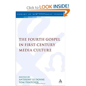 Fourth Gospel in First-Century Media Culture (Library Of New Testament Studies)