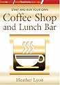 How to Start Your Own Coffee Shop and Lunch Bar