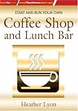 Review How To Books Ltd  / How to Start Your Own Coffee Shop and Lunch Bar (How-to)