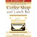 How to Start Your Own Coffee Shop and Lunch Bar
