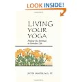 Living Your Yoga: Finding the Spiritual in Everyday Life
