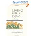 Living Your Yoga: Finding the Spiritual in Everyday Life