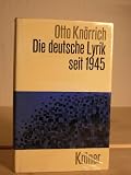 Die deutsche Lyrik seit 1945 - 1945 - 1970. - Otto Kn&ouml;rrich