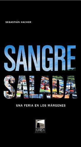 Sangre Salada. Una feria en los márgenes (Spanish Edition)