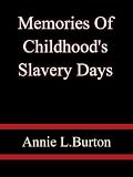 Memories Of Childhood`s Slavery Days - Annie L.Burton
