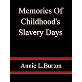 Memories Of Childhood's Slavery Days - Annie L.Burton