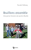 Braillons ensemble : Une petite histoire des points Braille
