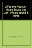 Off to the Rescue! : Magic Sound and Light