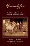 Life on a rocky farm : rural life near New York City in the late nineteenth century