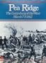 Pea Ridge: The Gettysburg of the West, March 7-8 1862 (Great Battles of the Civil War, Vol. 1)