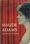 Maude Adams: An Intimate Portrait