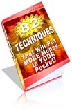 The Practical Money Guide - 82 Techniques That Will Put More Money Into Your Pocket!