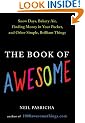The Book of Awesome: Snow Days, Bakery Air, Finding Money in Your Pocket, and OtherSimple, Brilliant Things
